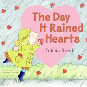 Day It Rained Hearts, The : Felicia Bond