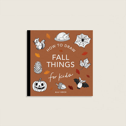 Fall Things: How to Draw Books for Kids with Pumpkins, Scarecrows, Turkeys and More