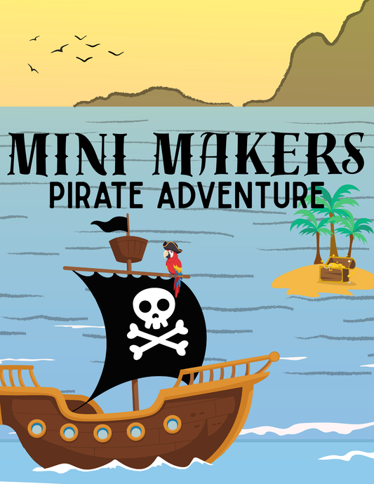 Mini Makers: Pirate Camp (Ages 4-7)