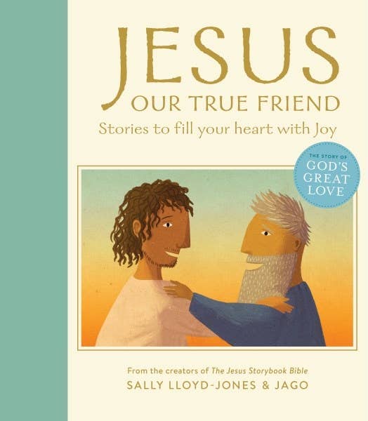 Jesus, Our True Friend : Stories to Fill Your Heart With Joy