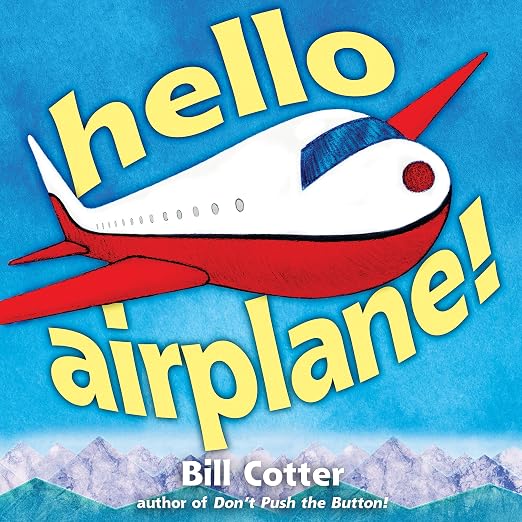 Hello, Airplane! by Bill Cotter (Board Book)