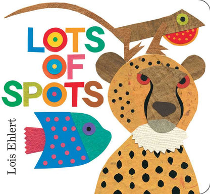 Lots of Spots by Lois   Ehlert